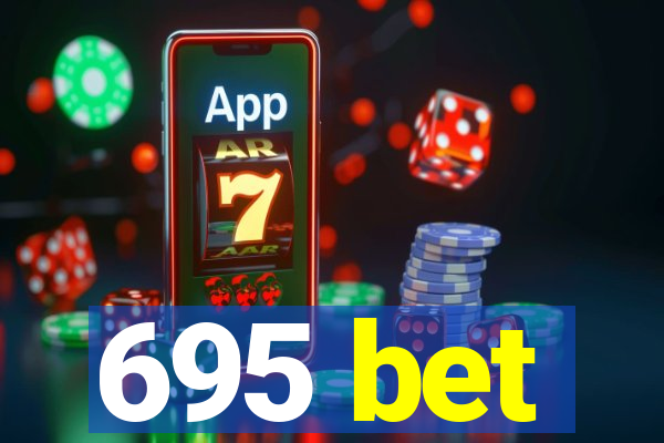 695 bet